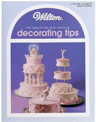 Wilton Uses of Decorating Tips Book