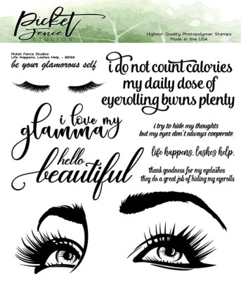 Picket Fence Studios 6”x6” Clear Stamps - Life Happens. Lashes Help.