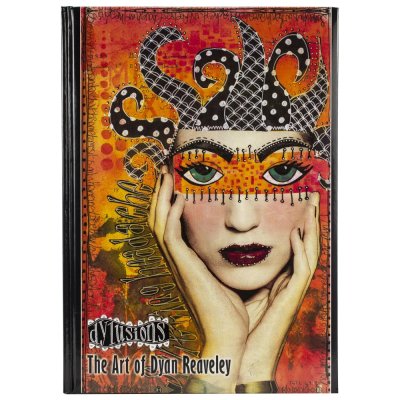 Dylusions - The Art Of Dyan Reaveley Book