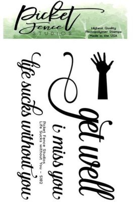 Picket Fence Studios 2"x3" Stamp Set - Life Sucks Without You